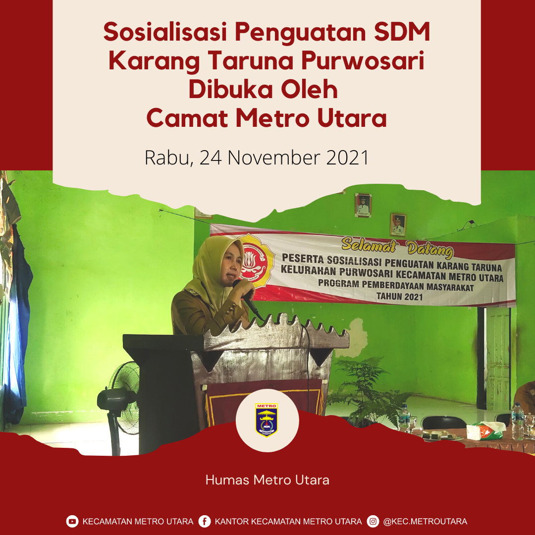Camat Metro Utara membuka kegiatan Sosialisasi Penguatan SDM Karangtaruna Purwosari Kecamatan Metro Utara